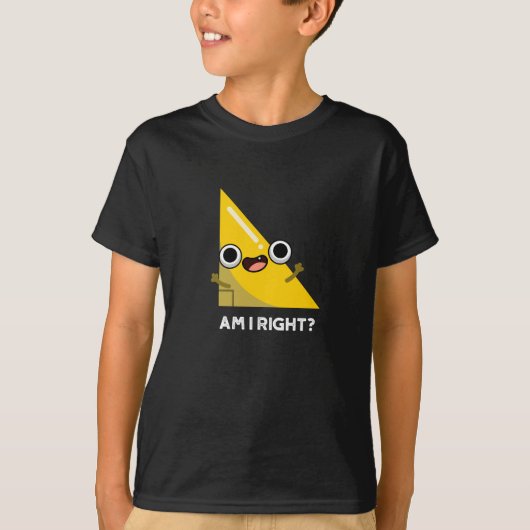 Am I Right おもしろい Angle Pun Dark BG Tシャツ (正面)