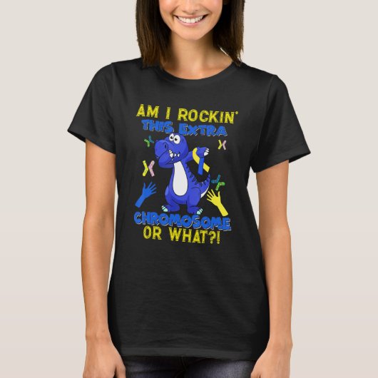 Am I Rockinこの余分な染色体か何が安房ダウン Tシャツ (正面)