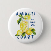 Amalfi Coast La Dolce Vita – Italian Limoncello 缶バッジ (正面)