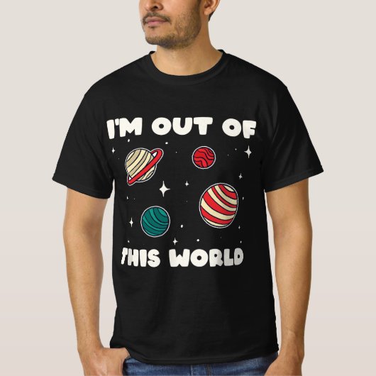 Amateur Astronomy I'm Out Of This World Planet Sol Tシャツ (正面)