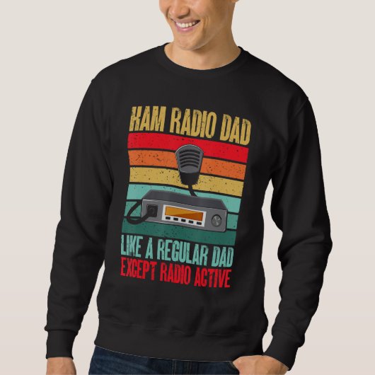 Amateur Radio Ham Radio Dad Radio Acitve スウェットシャツ (正面)