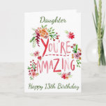 AMAZING DAUGHTER ON YOUR **13th**  BIRTHDAY カード<br><div class="desc">SEND "YOUR DAUGHTER" THIS "AMAZING CARD" AND CHANGE THE AGE IF YOU WISH... .AS ALWAYS ON OUR CARDS HERE AT ZAZZLE</div>