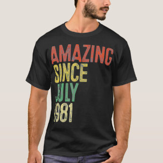 Amazing Since July 1981 Men Woman 40th Birthday 40 Tシャツ