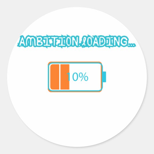 Ambition Loading… 10% | Motivational Battery Low F ラウンドシール (正面)