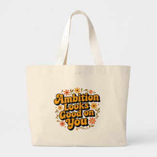 Ambition looks good on you ラージトートバッグ