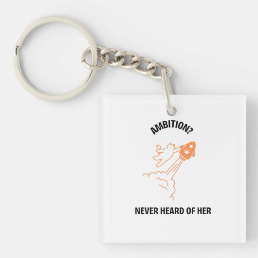 Ambition? Never Heard of Her - 面白い猫ロケットデザイン キーホルダー (正面)