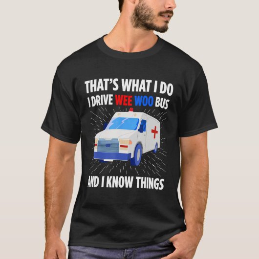 Ambulance Driver Emergency Driver Patient Transpor Tシャツ (正面)