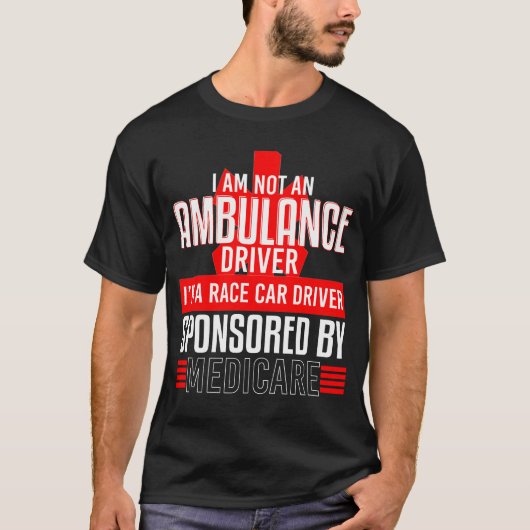 Ambulance Driver Race Car Sponsored girl Tシャツ (正面)