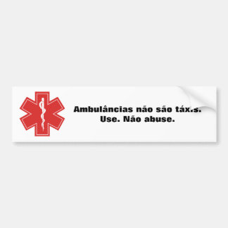 Ambulâncias não são táxis. バンパーステッカー