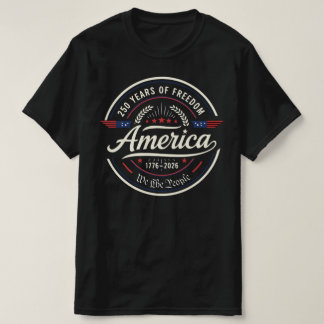 America 250 Years of Freedom | 250th Anniversary Tシャツ