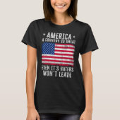 America a country so great even it s Haters won le Tシャツ (正面)
