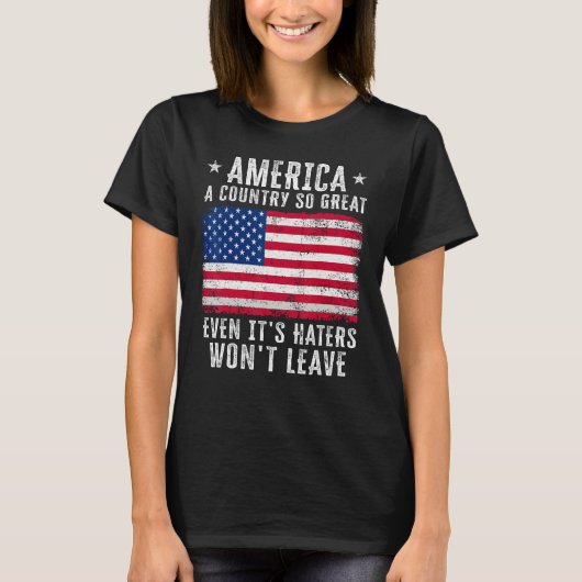 America a country so great even it s Haters won le Tシャツ (正面)