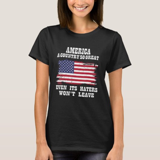America a country so great even it s Haters won le Tシャツ (正面)