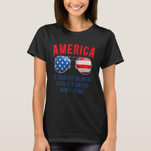 America A Country So Great Even it s Haters Won Le Tシャツ (正面)