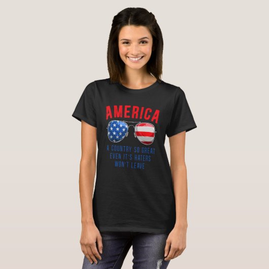 America A Country So Great Even it s Haters Won Le Tシャツ (正面フル)