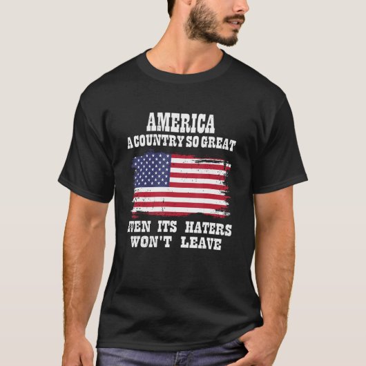 America a country so great even it s Haters won le Tシャツ (正面)