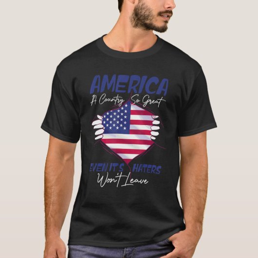 America A Country So Great Even It s Haters Won Le Tシャツ (正面)