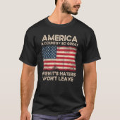 America a Country so Great Even It s Haters Won t  Tシャツ (正面)
