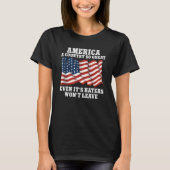 America a country so great even it s Haters won t  Tシャツ (正面)