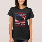 America A Country So Great Even It s Haters Won t  Tシャツ (正面)