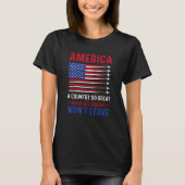 America A Country So Great Even It s Haters Won t  Tシャツ (正面)