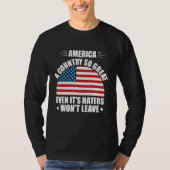 America A Country So Great Even It s Haters Won t  Tシャツ (正面)