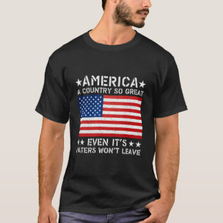 America A Country So Great Even It'S Ers Won'T Lea Tシャツ