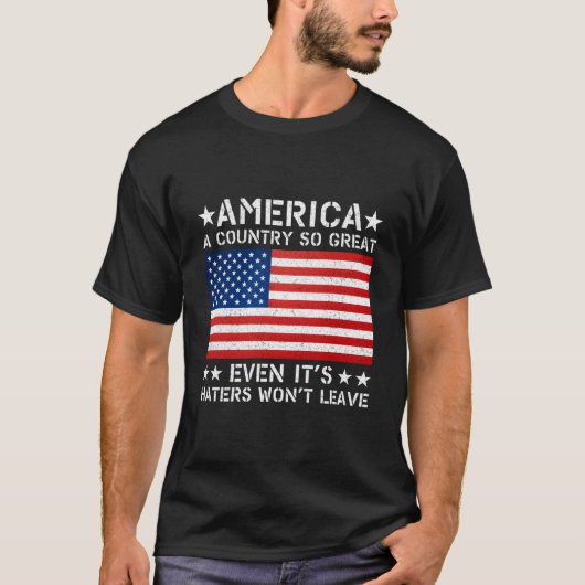 America A Country So Great Even It'S Ers Won'T Lea Tシャツ (正面)