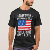America A Country So Great Even Its Haters Won t L Tシャツ (正面)