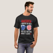 America A Country So Great Even Its Haters Won t L Tシャツ (正面フル)
