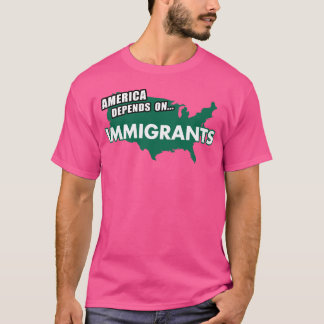 AMERICA Depends On Immigrants Tシャツ