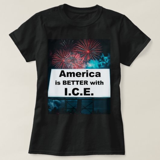 America is Better with I.C.E. Tシャツ (デザイン正面)