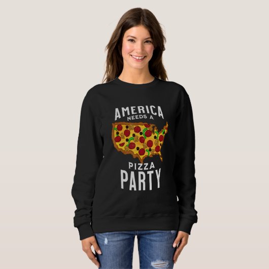 America Needs A Pizza Party スウェットシャツ (正面フル)