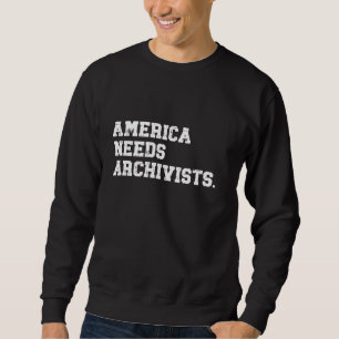 America Needs Archivists Statement Archive Enthusi スウェットシャツ