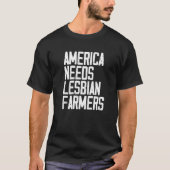 America Needs Lesbian Farmers  1 Tシャツ (正面)