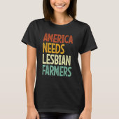 America Needs Lesbian Farmers_2 Tシャツ (正面)