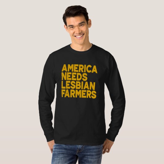 America Needs Lesbian Farmers_3 Tシャツ (正面フル)