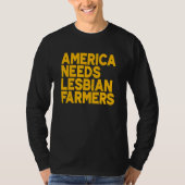 America Needs Lesbian Farmers_3 Tシャツ (正面)