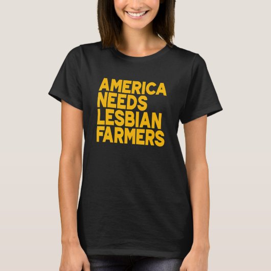 America Needs Lesbian Farmers_3 Tシャツ (正面)