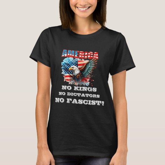 America No Kings No Dictators No Fascist  Tシャツ (正面)