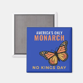 America’s Only Monarch - Blue No Kings Day マグネット