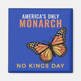 America’s Only Monarch - Blue No Kings Day マグネット