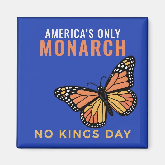 America’s Only Monarch - Blue No Kings Day マグネット (正面)