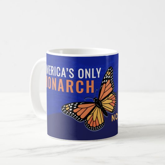 America’s Only Monarch | March 28 No Kings Day コーヒーマグカップ (正面左)