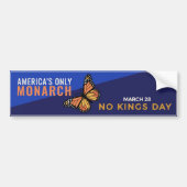 America’s Only Monarch | No Kings Day March 28 バンパーステッカー (正面)