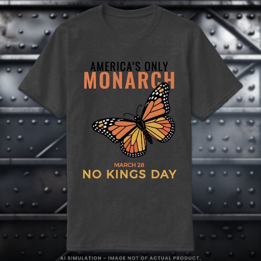 America’s Only Monarch • No Kings Day Tシャツ