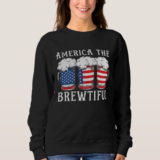 America The Brewtiful Beer Drinker USA Flag 4th Of スウェットシャツ (正面)