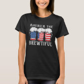 America The Brewtiful Beer Drinker USA Flag 4th Of Tシャツ (正面)