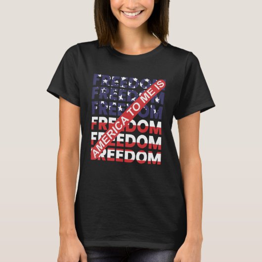America To Me Is Freedom Awesome 4th Of July Tシャツ (正面)