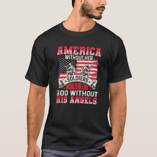 America Without Her Soldiers Be Like God Without H Tシャツ (正面)